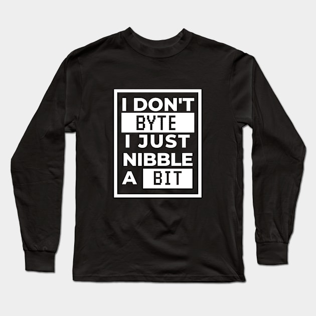 I don't byte, I just nibble a bit Long Sleeve T-Shirt by Software Testing Life